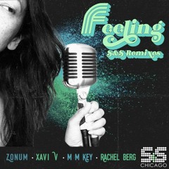 Zonum, Xavi V, M M Key ft. Rachel Berg - Feeling (DJ with Soul Remix) [S&S Chicago]