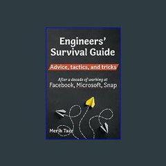 {READ/DOWNLOAD} 🌟 Engineers Survival Guide: Advice, tactics, and tricks After a decade of working