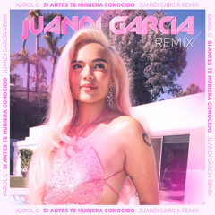 KAROL G - Si Antes Te Hubiera Conocido (Juandi Garcia Remix)