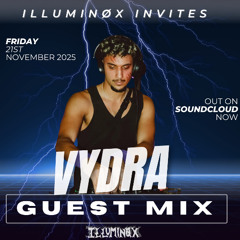 Vydra - ILLUMINØX INVITES - NOV 2025