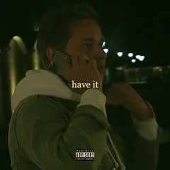 Have It (Prod. Zecko)