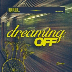 DREAMING OFF