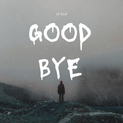 Good Bye