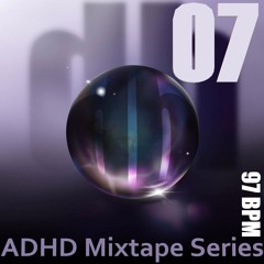 Always Discovering Hidden Depths (ADHD Mixtape 07) - 97 BPM