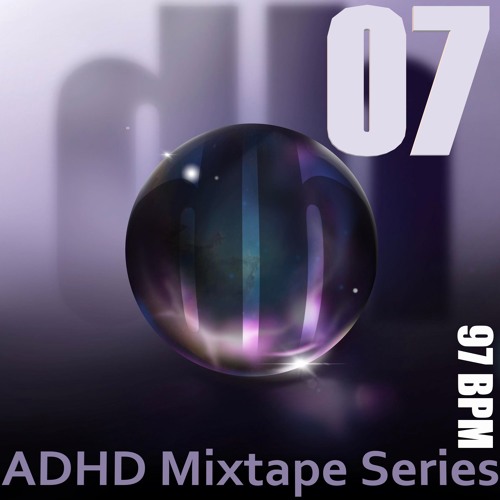 Always Discovering Hidden Depths (ADHD Mixtape 07) - 97 BPM