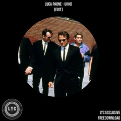 LYC EXCLUSIVE FREEDOWNLOAD: Luca Paone - Uhkd (Edit) [FREE DL ON BANDCAMP]