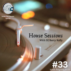 House Sessions #33 - Under The Counter (UTC) Special