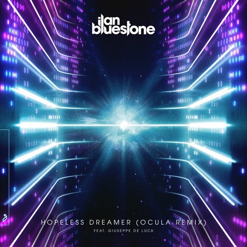 ilan Bluestone feat. Giuseppe De Luca - Hopeless Dreamer (OCULA Remix)