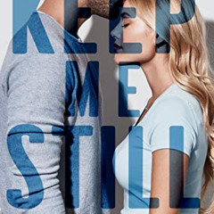 Access EBOOK 📝 Keep Me Still by  Caisey Quinn [KINDLE PDF EBOOK EPUB]