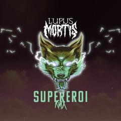 Mr. Rain - Supereroi [Lupus Mortis Remix]