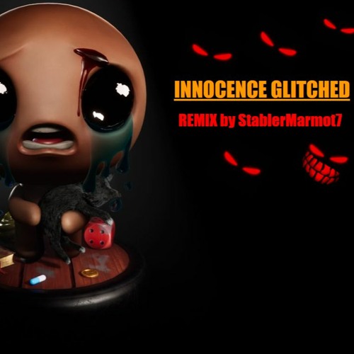 Innocence Glitched - The Binding Of Issac Antibirth (REMIX)