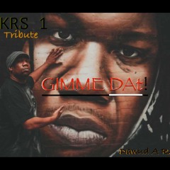 Krs1 Tribute - GIMME DAT!