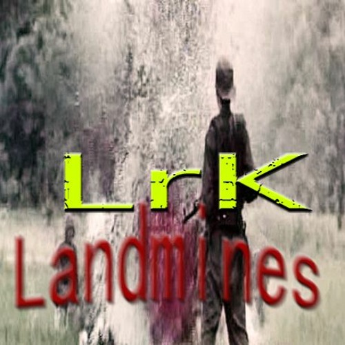 Landmines (Watchu gone do)