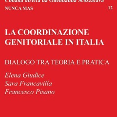 PDF Book La coordinazione genitoriale in italia: Dialogo tra teoria e pratica (Nunca Mas Vol. 12