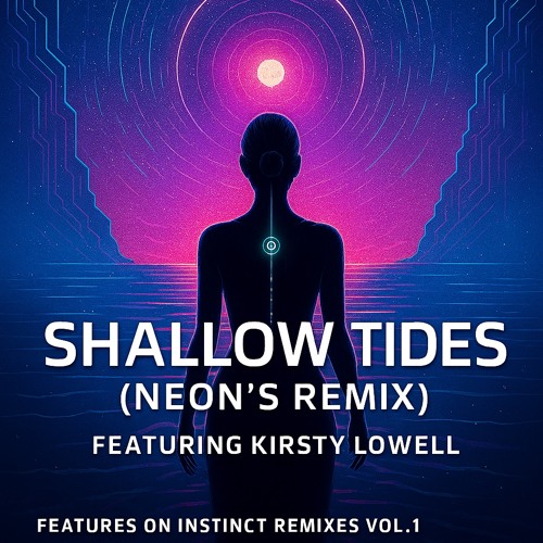Dj J Instinct - Shallow Tides Feat. Kirsty Lowell (Neon’s Remix)