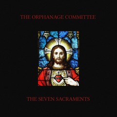 [EE48] - The Orphanage Committee - The Seven Sacraments - PREVIEWS