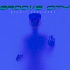 Zander Donaldson - Groove City