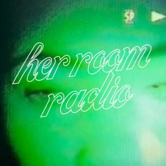 Her Room Radio Ep. 002