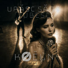 AMI - Urăsc Să Te Iubesc (kØéln Remix)