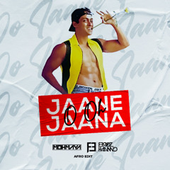 O O JAANE JAANA - MOHMAYA & FEROZ HAAMID AFRO EDIT