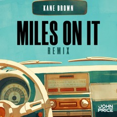Miles On It (John Price Remix)