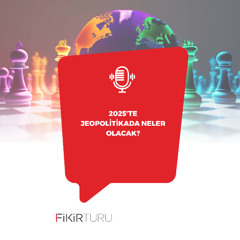 2025’te jeopolitikada neler olacak?