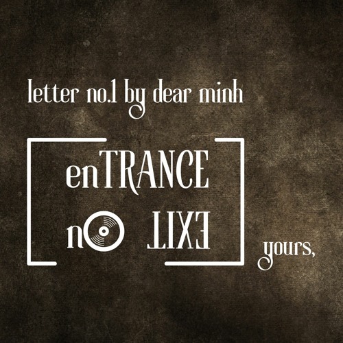 enTRANCE no EXIT - letter no.1 - I miss me