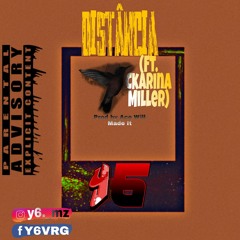 Y6 - Distância (feat. Ckarina Miller)[Prod by Ace Will Made It]