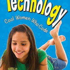 ⭐[PDF]⚡ Technology: Cool Women Who Code bestseller