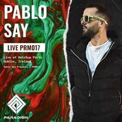 Paradigm Live 017 Pablo Say Live At Ketchup Party, Dublin Ireland