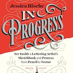 DOWNLOAD EPUB 📬 In Progress: See Inside a Lettering Artist's Sketchbook and Process,