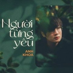 Người Từng Yêu (Lofi Ver.) - Anh Khoa X Freak D