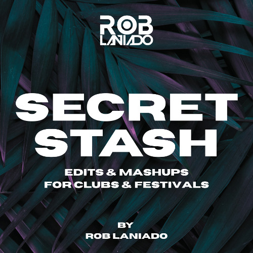 SECRET STASH - Edits & Mashups for Clubs & Festivals [FREE DL]