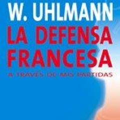 [Access] KINDLE 💗 La defensa francesa (Jaque mate) (Spanish Edition) by  Wolfgang Uh