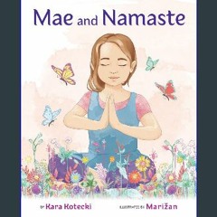[PDF READ ONLINE] ✨ Mae and Namaste Full Pdf