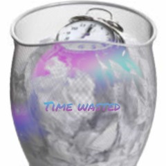 Time Wasted