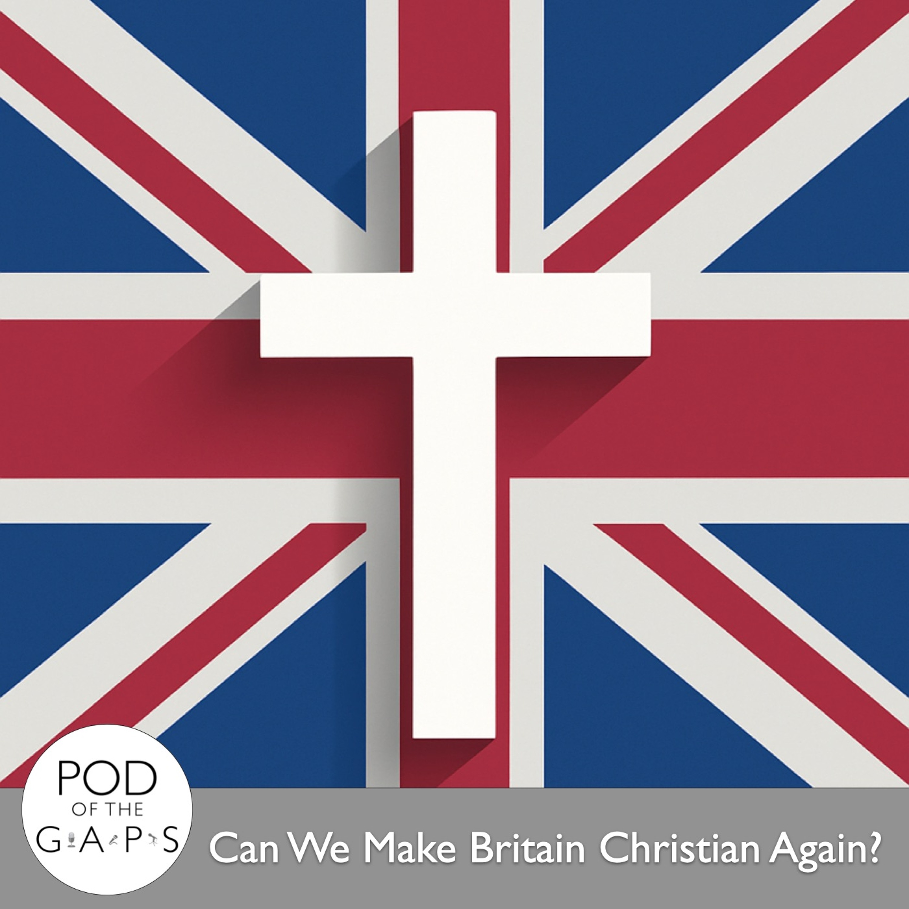 Episode 96 - Can We Make Britain Christian Again (Live from Cedarwood)