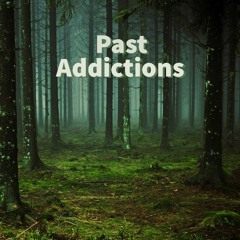 Past Addictions (Prod.NIGHTMVRE)