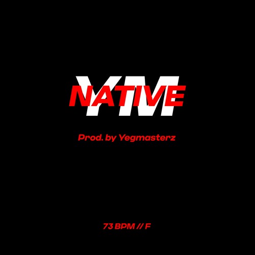 Native - F - 73 BPM (Prod. by Yegmasterz)