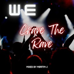 We Crave The Rave [Mixed By M@rt!n - J] (Redux)