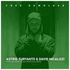 Free Download: Astrid Suryanto & David Micalizzi - More and More (St.Ego Unofficial Remix)
