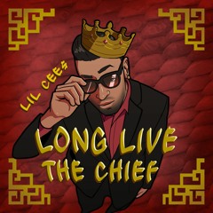 LiL Cee$ - Long Live the Chief