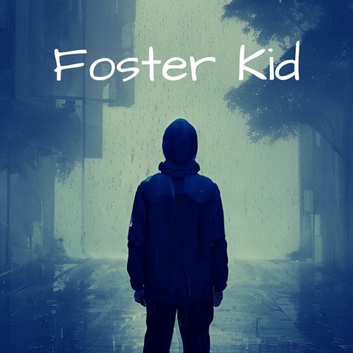 Foster Kid (Prod. Dia Beatz)