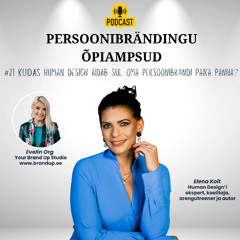 #21 Kuidas Human Design aitab sul oma persoonibrändi paika panna? Elena Koit ja Evelin Org