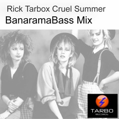 CRUEL SUMMER EXT BananaramaBass Mix Tarbox