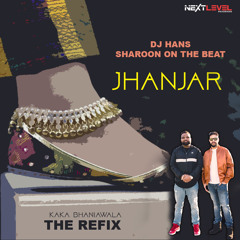 Jhanjar - Kaka Bhaniawala Sharoon On The Beat Dj Hans