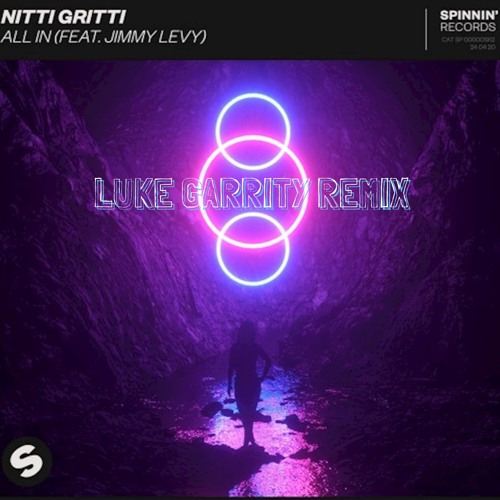 Nitti Gritti - All In - feat. Jimmy Levy (Luke Garrity Remix)