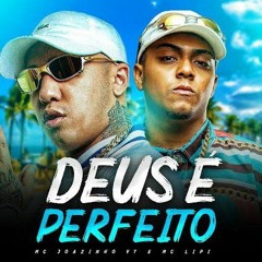 MC Joãozinho VT & MC Lipi – Deus é Perfeito Lyrics