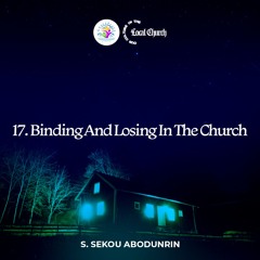 Binding And Loosing In The Church (SA240521)