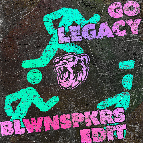 GO LEGACY (BLWNSPKRS EDIT)